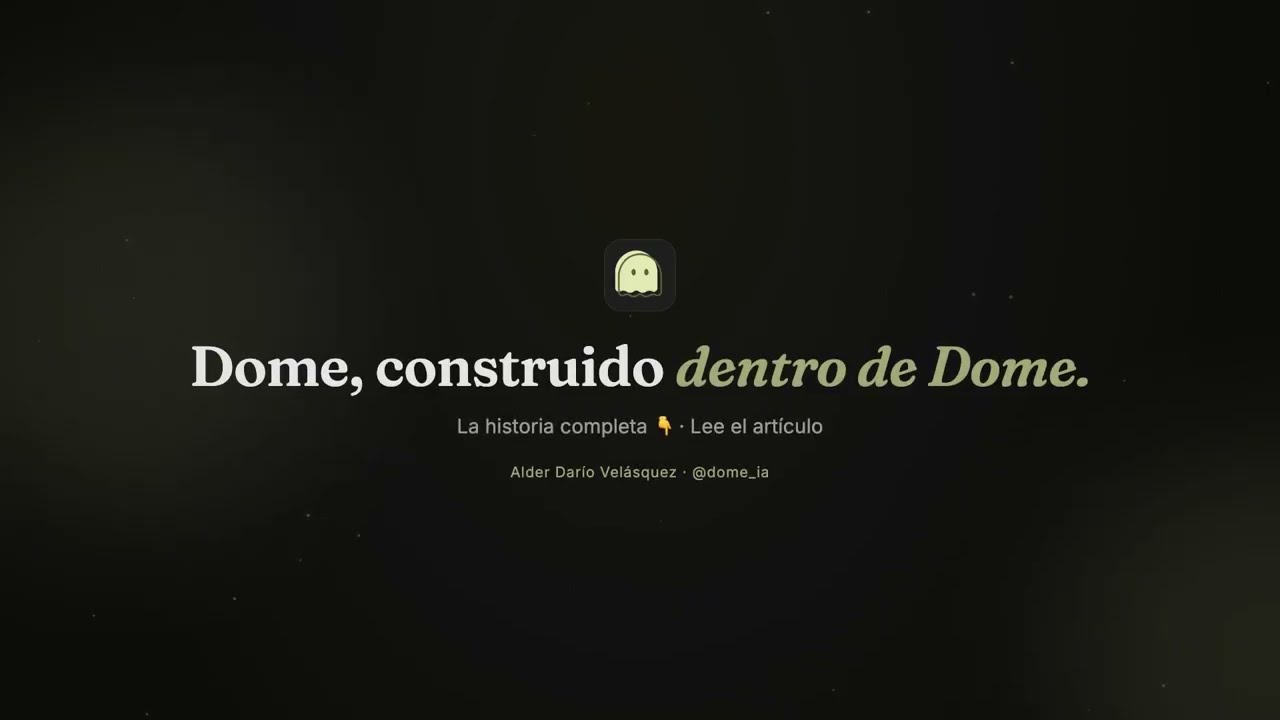 Dome, construido dentro de Dome — portada del artículo sobre cómo construí un entorno de conocimiento con IA nativa